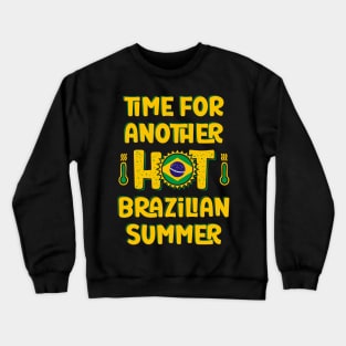Time For Another Hot Brazilian Summer Crewneck Sweatshirt